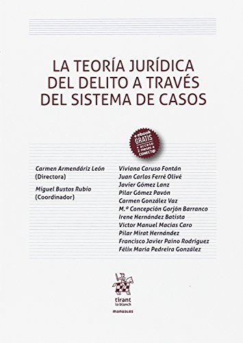 La Teoría Jurídica del Delito a Través del Sistema de Casos (Manuales de Derecho Penal)