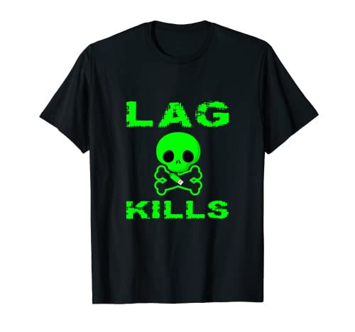 Lag Kills Funny Online Game Streaming Player Videojuegos Camiseta