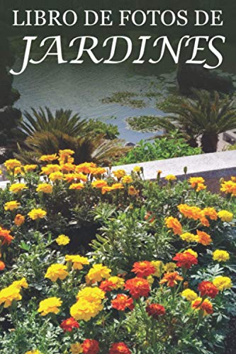 Libro de Fotos de Jardines: Ayuda para Personas Mayores con Demencia o Alzheimer (Libros que Facilitan la Lectura a Personas con Demencia)