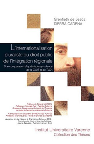 L'internationalisation pluraliste du droit public de l'intégration régionale: Une comparaison d'après la jurisprudence de la CJUE et du TJCA