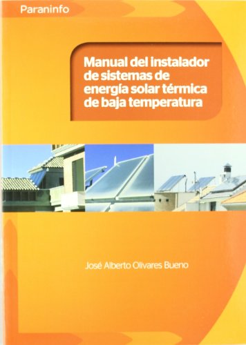 MANUAL DEL INSTALADOR DE SISTEMAS ENERGÍA SOLAR TÉRMICA DE BAJA TEMPERATURA (SIN COLECCION)