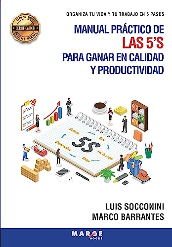 Manual práctico de las 5'S para ganar en calidad y productividad: Organiza tu vida y tu trabajo en 5 pasos: 0 (Gestiona)