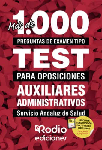 Más de 1.000 preguntas de examen tipo test para oposiciones. Auxiliares Administrativos. Servicio Andaluz de Salud