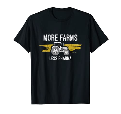 Más Fincas Menos Pharma Medicina Orgánica Suministro de Agricultura Regalos Camiseta