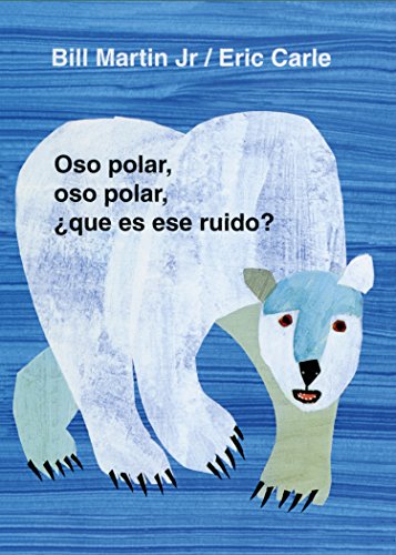 Oso Polar, Oso Polar, Que Es Ese Ruido? = Polar Bear, Polar Bear, What Do You Hear? (Brown Bear and Friends)