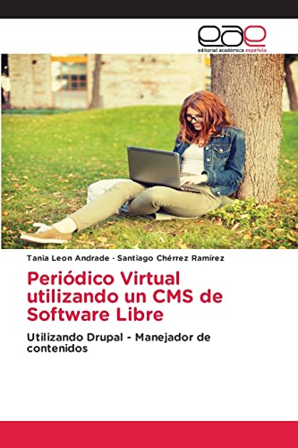 Periódico Virtual utilizando un CMS de Software Libre: Utilizando Drupal - Manejador de contenidos