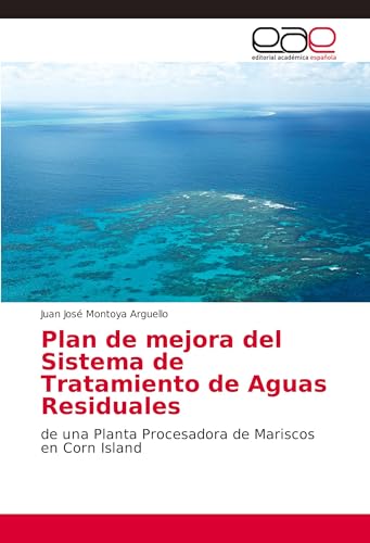 Plan de mejora del Sistema de Tratamiento de Aguas Residuales: de una Planta Procesadora de Mariscos en Corn Island