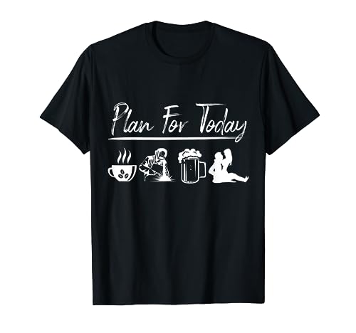 Plan para hoy Soldadura Camisa Soldador Regalo Camiseta