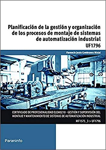 Planificación de la gestión y organización de los procesos de montaje de sistemas de automatización industrial (SIN COLECCION)