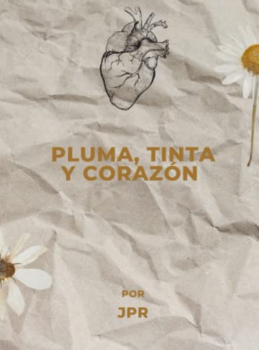 Pluma, Tinta y Corazón Por JPR (Julia Peñalver Rodríguez)