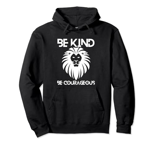 Producto con cita inspiradora Be Kind Be Courageous Lion Sudadera con Capucha
