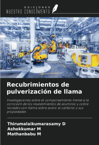 Recubrimientos de pulverización de llama: Investigaciones sobre el comportamiento frente a la corrosión de los revestimientos de aluminio y cobre ... sobre acero al carbono y sus propiedades