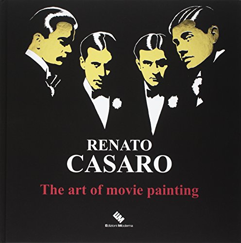 Renato Casaro. The art of movie painting-L'arte di dipingere il cinema. Ediz. a colori