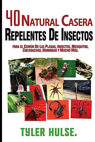 Repelentes caseros: 40 Natural casera repelente para Mosquitos, hormigas, moscas, cucarachas y plagas comunes: Al aire libre, hormigas, mosquitos, ... arañas, viajar, viaje, aromaterapia, Camping