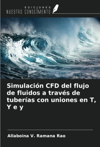 Simulación CFD del flujo de fluidos a través de tuberías con uniones en T, Y e y