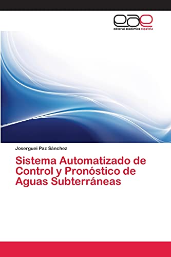 Sistema Automatizado de Control y Pronóstico de Aguas Subterráneas