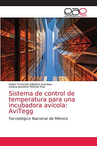 Sistema de control de temperatura para una incubadora avícola: AviTegg: Tecnológico Nacional de México