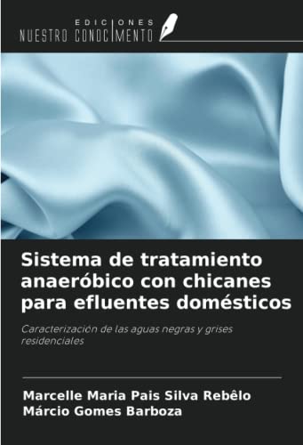 Sistema de tratamiento anaeróbico con chicanes para efluentes domésticos: Caracterización de las aguas negras y grises residenciales