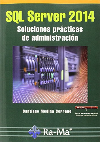 SQL Server 2014 Soluciones prácticas de administración (INFORMATICA GENERAL)