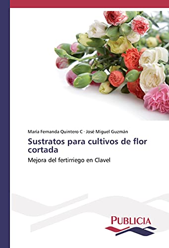 Sustratos para cultivos de flor cortada: Mejora del fertirriego en Clavel