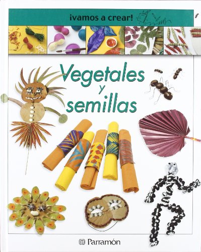 ¡VAMOS A CREAR! VEGETALES Y SEMILLAS