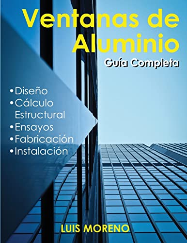 Ventanas de aluminio: Diseño, ensayos, fabricación e instalación