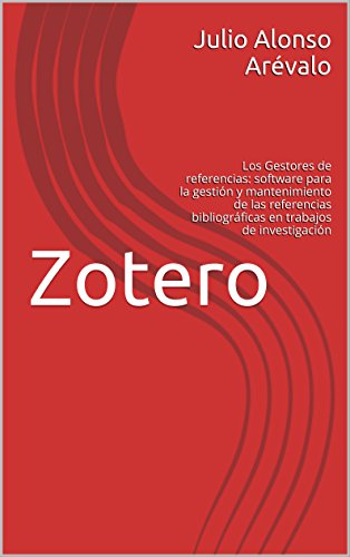 Zotero: software libre para la gestión y mantenimiento de las referencias bibliográficas en trabajos de investigación